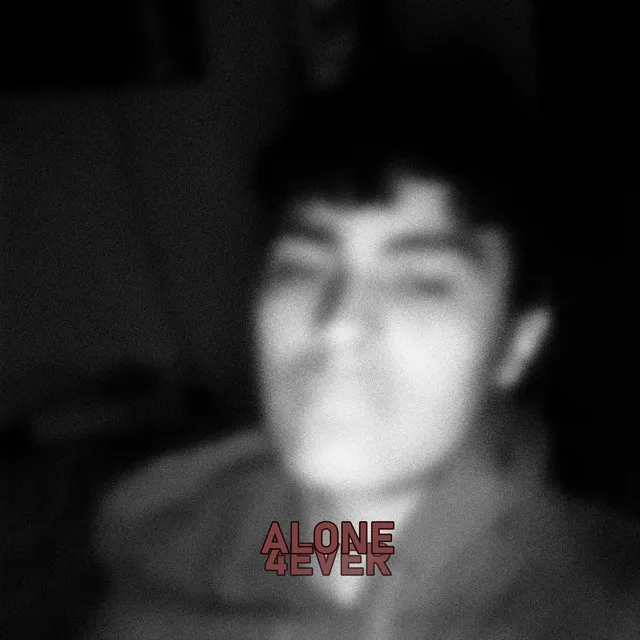 Alone 4ever