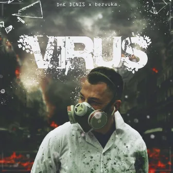 Virus by Dnk DENIS