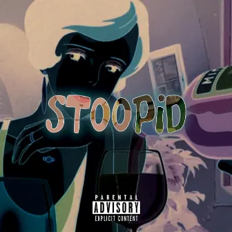 Stoopid by Naz