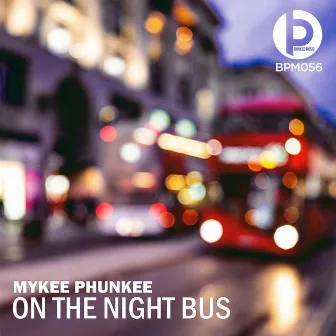 On the Night Bus by Mykee Phunkee