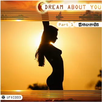 Dream About You (Part 1) by Oshmusik