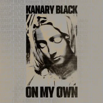 On My Own by Kanary Black