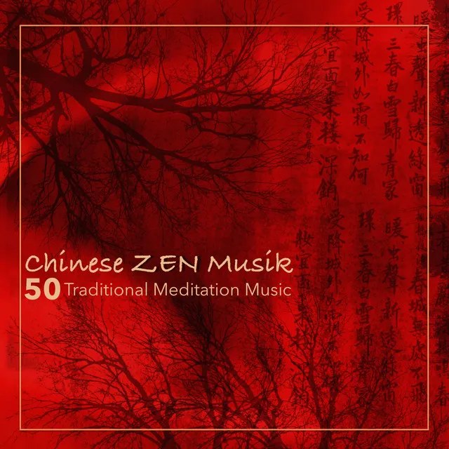 Chinese Zen Music - 50 Traditional Meditation Music Instrumental Guzheng, Bamboo Flute Music & Tibetan Singing Bowls (Zen Garden Atmospheres)