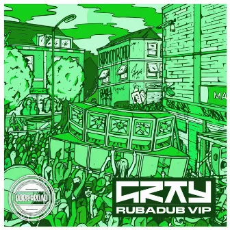 Rubadub (VIP) by Gray