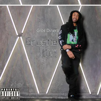 Grustle 102 by Gros Dinero