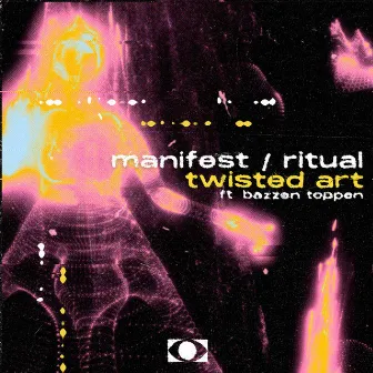 Manifest / Ritual by Art Twisted