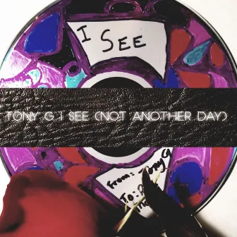 I See by Tony G the Artist