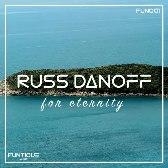 For Eternity by Russ Danoff