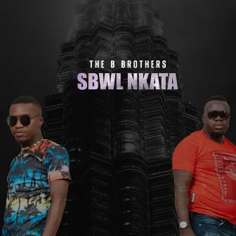 Sbwl Nkata by The B Brothers