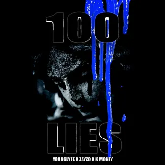 100 Lies by Younglyfe