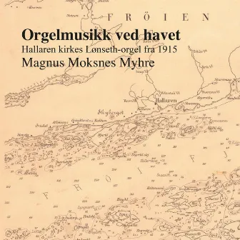 Orgelmusikk ved havet by Magnus Moksnes Myhre