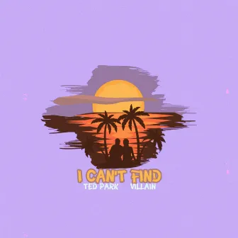 I Can't Find by Ted Park