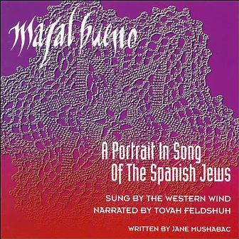 Mazal bueno: A Portrait in Song of the Spanish Jews by Tovah Feldshuh