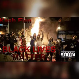 Black lives Matter by Kash Fien