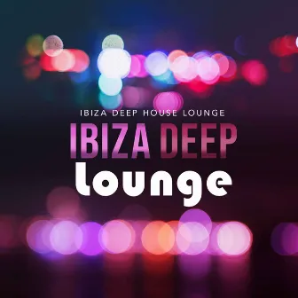 Ibiza Deep Lounge by Ibiza Deep House Lounge