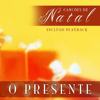 O Presente - Canções de Natal by Cezar Elbert