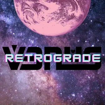 Retrograde by V3NUS