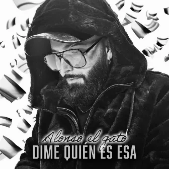 Dime Quién Es Esa by Alonso El Gato