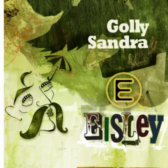 Golly Sandra by Eisley