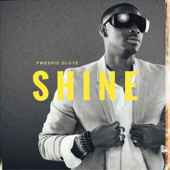 Shine by Fweshie Oloye