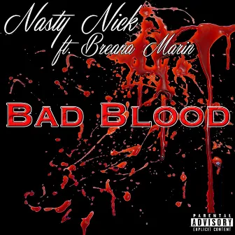 Bad Blood (feat. Breana Marin) by Nasty Nick