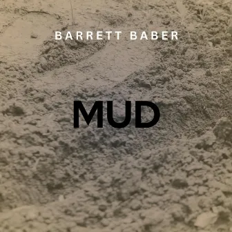 Mud by Barrett Baber