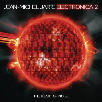 Electronica 2: The Heart of Noise by Jean-Michel Jarre