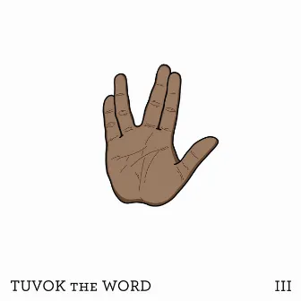 Tuvok the Third by Tuvok the Word