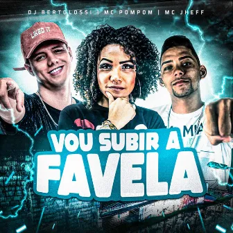 Vou Subir a Favela by DJ Bertolossi