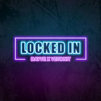 Locked In by Vetonit