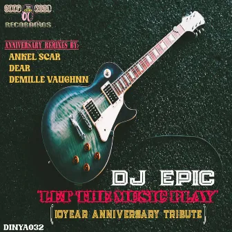 Let The Music Play (10 Year Anniversary Afro Tribute) by DJ Epic