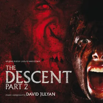 The Descent, Pt. 2 (Original Motion Picture Soundtrack) by David Julyan