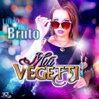 Lindo Pero Bruto by MILI VEGETTI