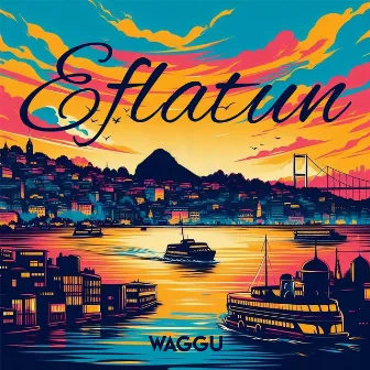 Eflatun by WAGGU