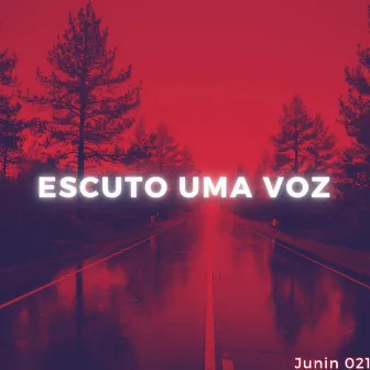 Escuto uma voz by Junin 021