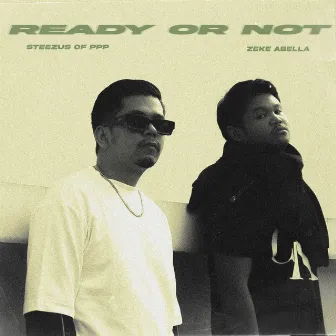 Ready Or Not by Zeke Abella