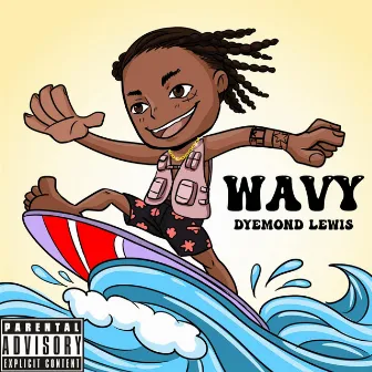 Wavy by Dyemond Lewis