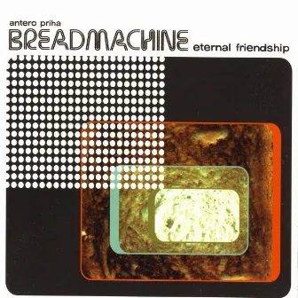 Breadmachine by Breadmachine