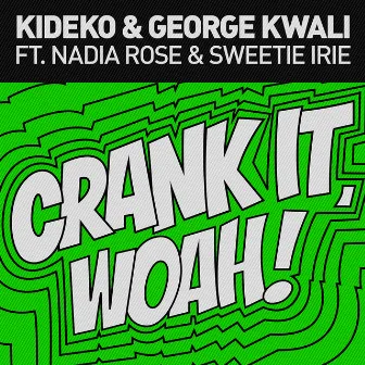 Crank It (Woah!) [Remixes] - EP (feat. Nadia Rose) by Sweetie Irie