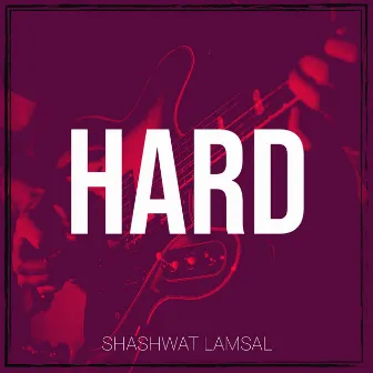 Hard by Shashwat lamsal