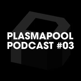 Plasmapool Podcast #03 by Clefomat