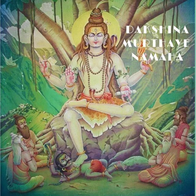 Dakshinamurthaye Namaha