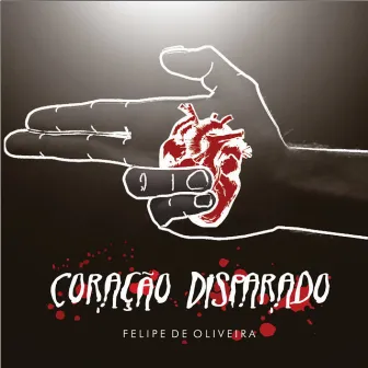 Coração Disparado by Felipe De Oliveira