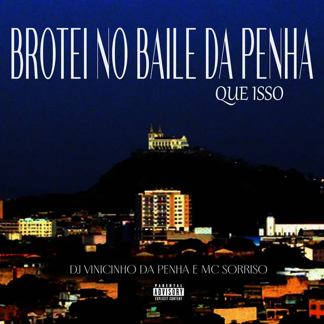 Brotei no Baile da Penha - Que Isso