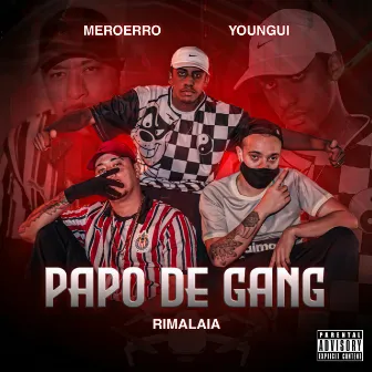 Papo de Gang by Rimalaia