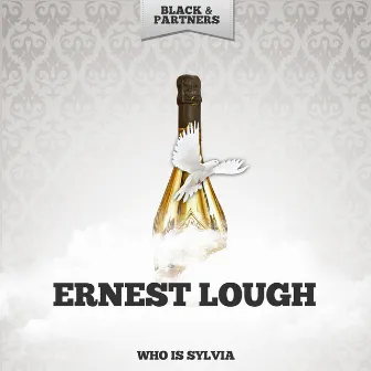 Who Is Sylvia by Ernest Lough