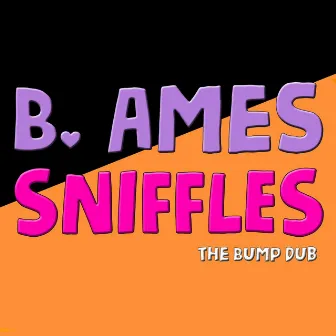 Sniffles by B. Ames