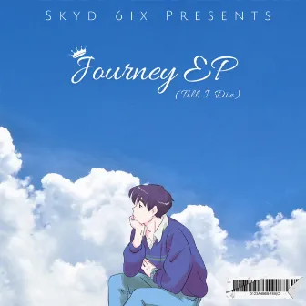 Journey (Till I Die) by Skyd 6ix