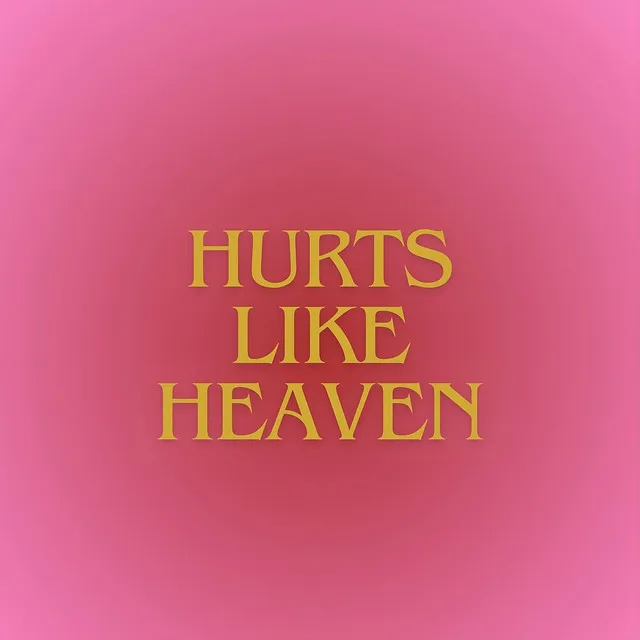 hurts like heaven