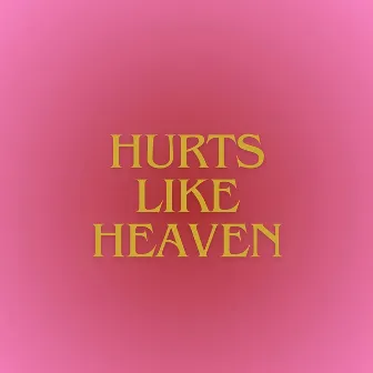 hurts like heaven by Helvetica